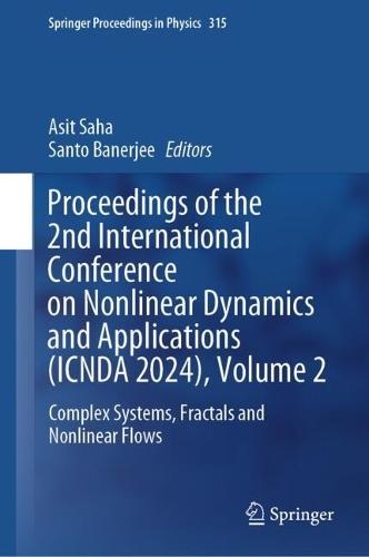 Proceedings of the 2nd International Conference on Nonlinear Dynamics and Applications (ICNDA 2024), Volume 2: Complex Systems, Fractals and Nonlinear Flows  by Asit Saha at Abbey's Bookshop, 