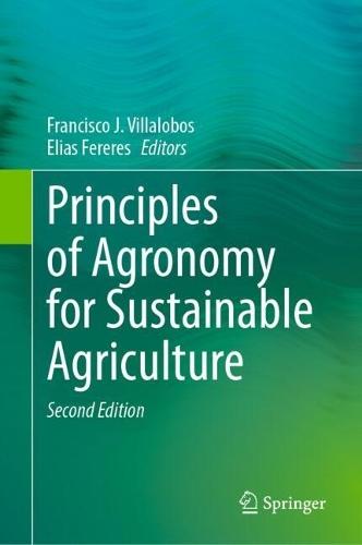 Principles of Agronomy for Sustainable Agriculture  by Francisco J. Villalobos at Abbey's Bookshop, 