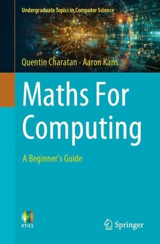 Maths For Computing: A Beginner's Guide  by Quentin Charatan at Abbey's Bookshop, 