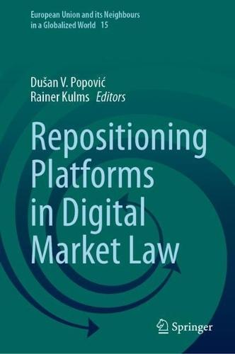 Repositioning Platforms in Digital Market Law  by Dušan V. Popović at Abbey's Bookshop, 