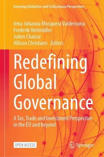 Redefining Global Governance: A Tax, Trade and Investment Perspective in the EU and beyond  by Irma Johanna Mosquera Valderrama at Abbey's Bookshop, 