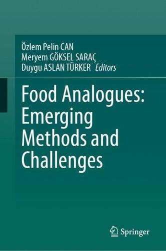 Food Analogues: Emerging Methods and Challenges  by Özlem Pelin CAN at Abbey's Bookshop, 