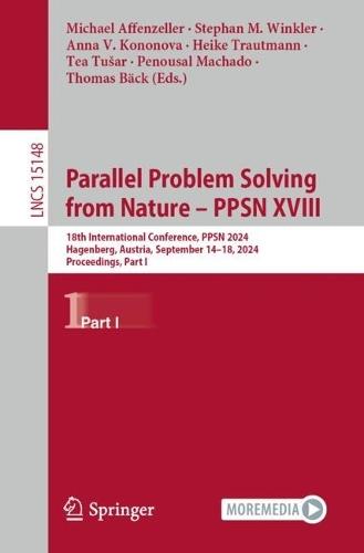 Parallel Problem Solving from Nature – PPSN XVIII: 18th International Conference, PPSN 2024, Hagenberg, Austria, September 14–18, 2024, Proceedings, Part I