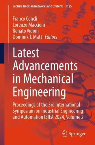 Latest Advancements in Mechanical Engineering: Proceedings of the 3rd International Symposium on Industrial Engineering and Automation ISIEA 2024, Volume 2  by Franco Concli at Abbey's Bookshop, 