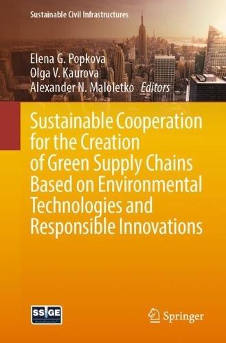 Sustainable Cooperation for the Creation of Green Supply Chains Based on Environmental Technologies and Responsible Innovations  by Elena G. Popkova at Abbey's Bookshop, 