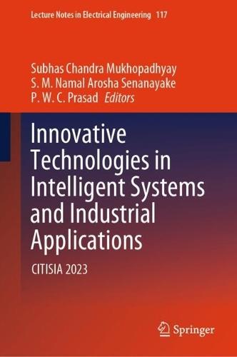Innovative Technologies in Intelligent Systems and Industrial Applications: CITISIA 2023  by Subhas Chandra Mukhopadhyay at Abbey's Bookshop, 