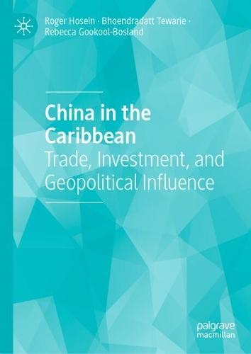 China in the Caribbean: Trade, Investment, and Geopolitical Influence  by Roger Hosein at Abbey's Bookshop, 