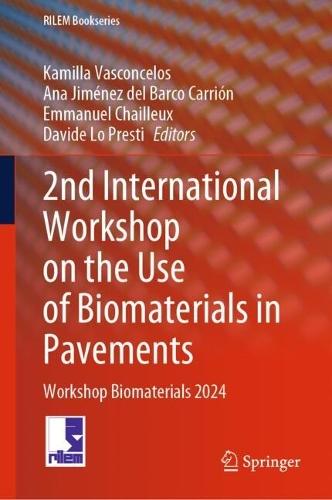 2nd International Workshop on the Use of Biomaterials in Pavements: Workshop Biomaterials 2024  by Kamilla Vasconcelos at Abbey's Bookshop, 