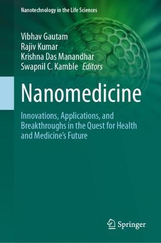 Nanomedicine: Innovations, Applications, and Breakthroughs in the Quest for Health and Medicine's Future  by Vibhav Gautam at Abbey's Bookshop, 