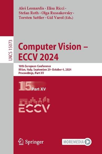 Computer Vision – ECCV 2024: 18th European Conference, Milan, Italy, September 29–October 4, 2024, Proceedings, Part XV