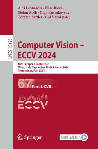Computer Vision – ECCV 2024: 18th European Conference, Milan, Italy, September 29–October 4, 2024, Proceedings, Part LXVII  by Aleš Leonardis at Abbey's Bookshop, 