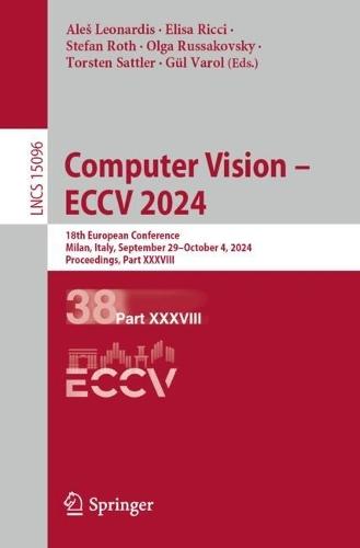 Computer Vision – ECCV 2024: 18th European Conference, Milan, Italy, September 29–October 4, 2024, Proceedings, Part XXXVIII