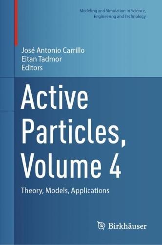 Active Particles, Volume 4: Theory, Models, Applications  by José Antonio Carrillo at Abbey's Bookshop, 