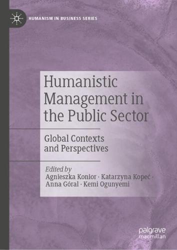 Humanistic Management in the Public Sector: Global Contexts and Perspectives  by Agnieszka Konior at Abbey's Bookshop, 