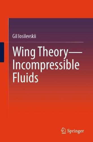 Wing Theory—Incompressible Fluids  by Gil Iosilevskii at Abbey's Bookshop, 