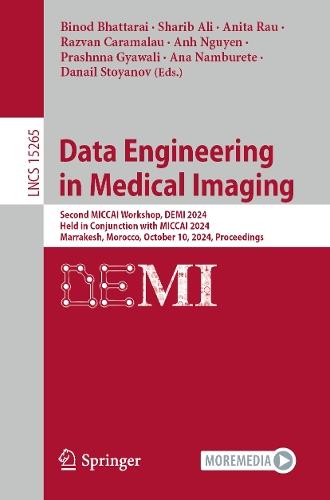 Data Engineering in Medical Imaging: Second MICCAI Workshop, DEMI 2024, Held in Conjunction with MICCAI 2024, Marrakesh, Morocco, October 10, 2024, Proceedings  by Binod Bhattarai at Abbey's Bookshop, 