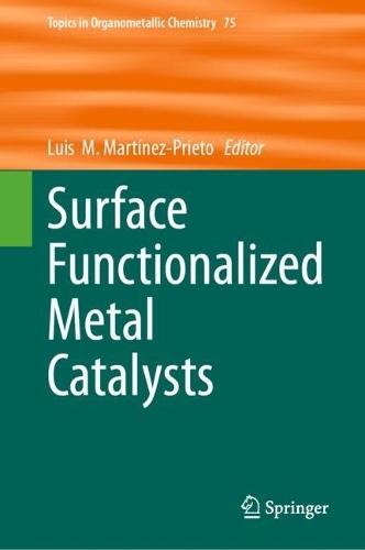 Surface Functionalized Metal Catalysts  by Luis M. Martínez-Prieto at Abbey's Bookshop, 