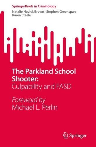 The Parkland School Shooter:: Culpability and FASD  by Natalie Novick Brown at Abbey's Bookshop, 