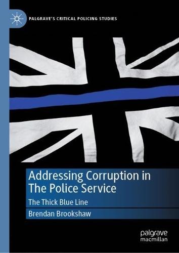 Addressing Corruption in The Police Service: The Thick Blue Line  by Brendan Brookshaw at Abbey's Bookshop, 