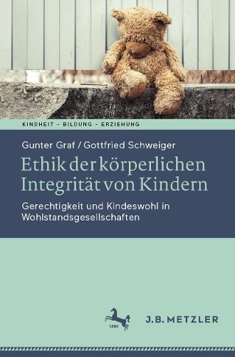 Ethik der körperlichen Integrität von Kindern: Gerechtigkeit und Kindeswohl in Wohlstandsgesellschaften  by Gunter Graf at Abbey's Bookshop, 