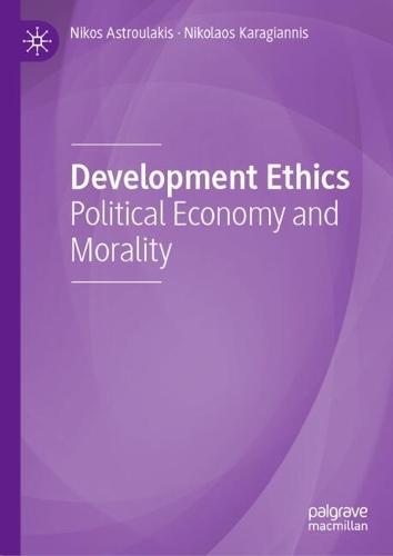Development Ethics: Political Economy and Morality  by Nikos Astroulakis at Abbey's Bookshop, 