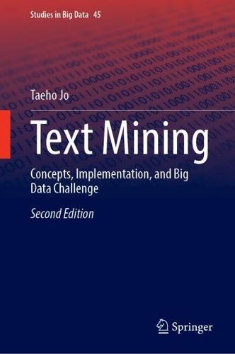 Text Mining: Concepts, Implementation, and Big Data Challenge  by Taeho Jo at Abbey's Bookshop, 