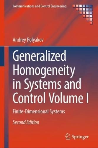 Generalized Homogeneity in Systems and Control Volume I: Finite-Dimensional Systems  by Andrey Polyakov at Abbey's Bookshop, 