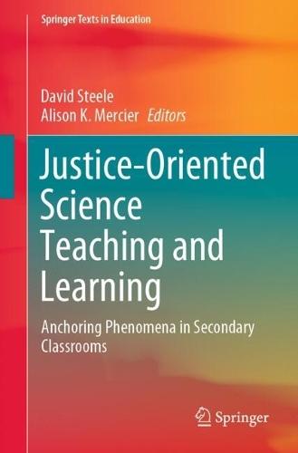 Justice-Oriented Science Teaching and Learning: Anchoring Phenomena in Secondary Classrooms  by David Steele at Abbey's Bookshop, 