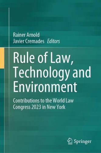 Rule of Law, Technology and Environment: Contributions to the World Law Congress 2023 in New York  by Rainer Arnold at Abbey's Bookshop, 