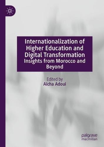 Internationalization of Higher Education and Digital Transformation: Insights from Morocco and Beyond