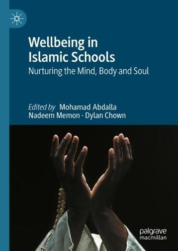Wellbeing in Islamic Schools: Nurturing the Mind, Body and Soul  by Mohamad Abdalla at Abbey's Bookshop, 