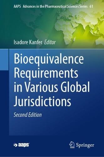 Bioequivalence Requirements in Various Global Jurisdictions  by Isadore Kanfer at Abbey's Bookshop, 