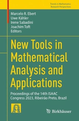 New Tools in Mathematical Analysis and Applications: Proceedings of the 14th ISAAC Congress 2023, Ribeirão Preto, Brazil  by Marcelo R. Ebert at Abbey's Bookshop, 