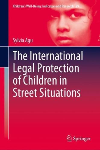 The International Legal Protection of Children in Street Situations  by Sylvia Agu at Abbey's Bookshop, 