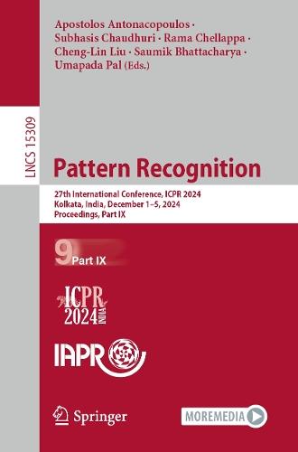 Pattern Recognition: 27th International Conference, ICPR 2024, Kolkata, India, December 1–5, 2024, Proceedings, Part IX  by Apostolos Antonacopoulos at Abbey's Bookshop, 