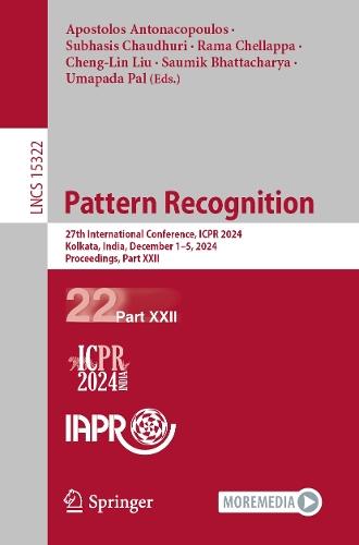 Pattern Recognition: 27th International Conference, ICPR 2024, Kolkata, India, December 1–5, 2024, Proceedings, Part XXII  by Apostolos Antonacopoulos at Abbey's Bookshop, 
