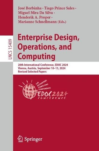 Enterprise Design, Operations, and Computing: 28th International Conference, EDOC 2024, Vienna, Austria, September 10–13, 2024, Revised Selected Papers  by José Borbinha at Abbey's Bookshop, 