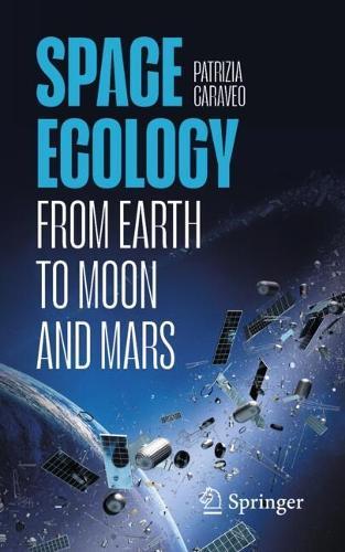 Space Ecology: From Earth to Moon and Mars  by Patrizia Caraveo at Abbey's Bookshop, 