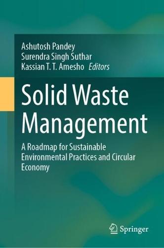 Solid Waste Management: A Roadmap for Sustainable Environmental Practices and Circular Economy  by Ashutosh Pandey at Abbey's Bookshop, 