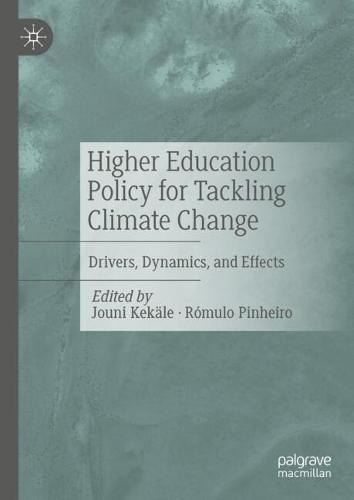 Higher Education Policy for Tackling Climate Change: Drivers, Dynamics, and Effects  by Jouni Kekäle at Abbey's Bookshop, 