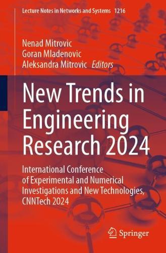 New Trends in Engineering Research 2024: International Conference of Experimental and Numerical Investigations and New Technologies, CNNTech 2024  by Nenad Mitrovic at Abbey's Bookshop, 