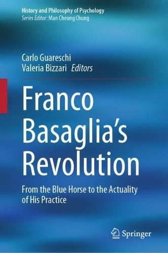 Franco Basaglia's Revolution: From the Blue Horse to the Actuality of His Practice  by Carlo Guareschi at Abbey's Bookshop, 