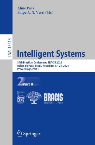 Intelligent Systems: 34th Brazilian Conference, BRACIS 2024, Belém do Pará, Brazil, November 17–21, 2024, Proceedings, Part II  by Aline Paes at Abbey's Bookshop, 