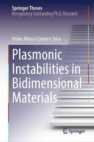Plasmonic Instabilities in Bidimensional Materials  by Pedro Afonso Cosme e Silva at Abbey's Bookshop, 
