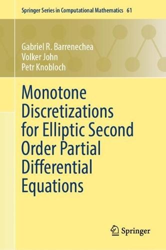 Monotone Discretizations for Elliptic Second Order Partial Differential Equations  by Gabriel R. Barrenechea at Abbey's Bookshop, 