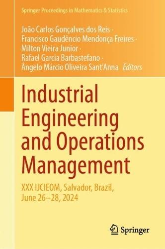 Industrial Engineering and Operations Management: XXX IJCIEOM, Salvador, Brazil, June 26–28, 2024  by João Carlos Gonçalves dos Reis at Abbey's Bookshop, 