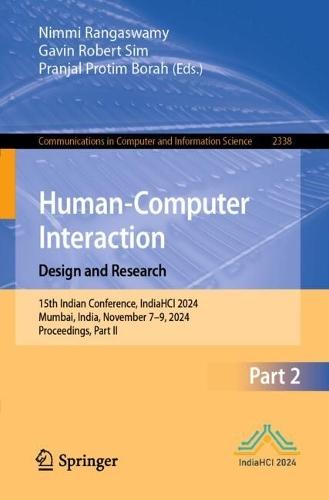 Human-Computer Interaction. Design and Research: 15th Indian Conference, IndiaHCI 2024, Mumbai, India, November 7–9, 2024, Proceedings, Part II  by Nimmi Rangaswamy at Abbey's Bookshop, 