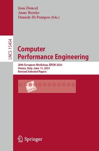 Computer Performance Engineering: 20th European Workshop, EPEW 2024, Venice, Italy, June 14, 2024, Revised Selected Papers  by Josu Doncel at Abbey's Bookshop, 