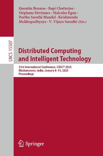 Distributed Computing and Intelligent Technology: 21st International Conference, ICDCIT 2025, Bhubaneswar, India, January 8–11, 2025, Proceedings  by Quentin Bramas at Abbey's Bookshop, 