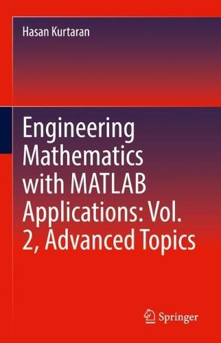 Engineering Mathematics with MATLAB Applications: Vol. 2, Advanced Topics  by Hasan Kurtaran at Abbey's Bookshop, 